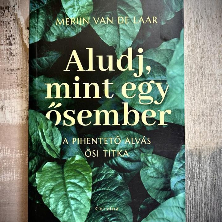 Aludj, mint egy ősember - A pihentető alvás ősi titka