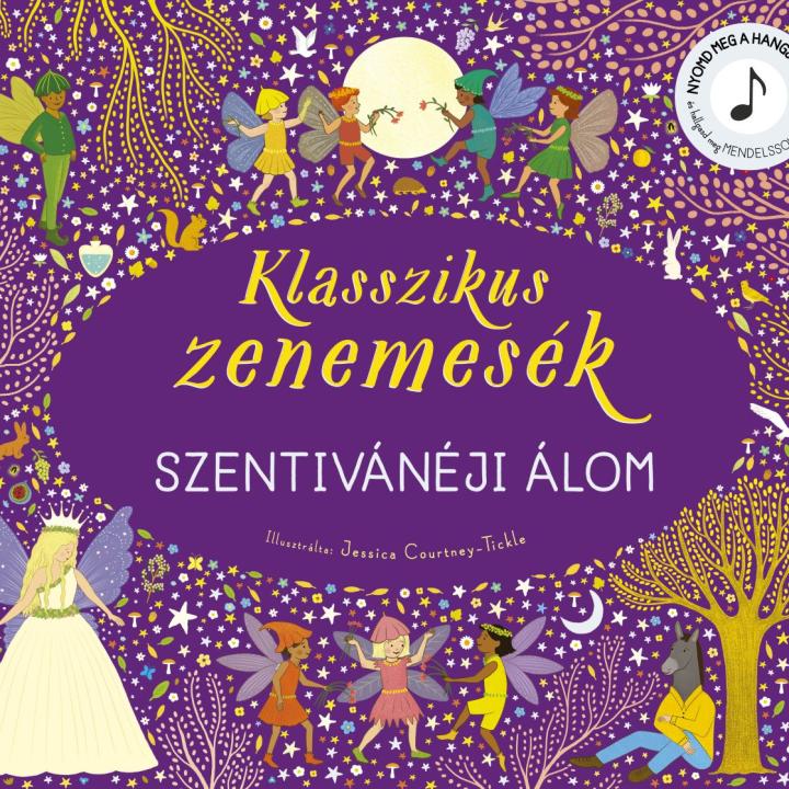 Klasszikus zenemesék: Szentivánéji álom [előrendelhető]