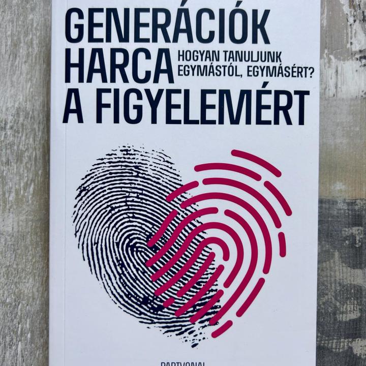 Generációk harca a figyelemért - Hogyan tanuljunk egymástól, egymásért?