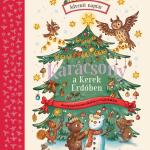 Karácsony a Kerek Erdőben - Kerek erdő [Ünnepváró harmonikakönyv hajtókákkal, adventi naptárral]