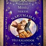 Mesélj nekem, nagymama! - Téli kalandok