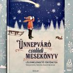 Ünnepváró családi mesekönyv – Lélekmelengető történetek