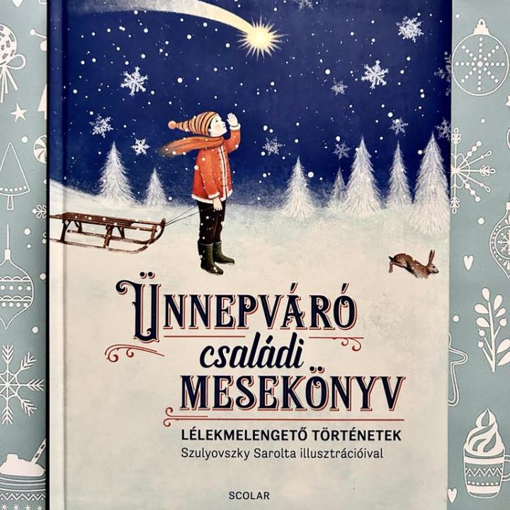 Ünnepváró családi mesekönyv – Lélekmelengető történetek