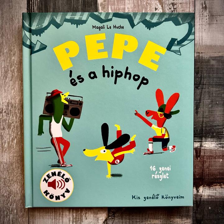 Pepe és a hiphop - Zenélő könyv