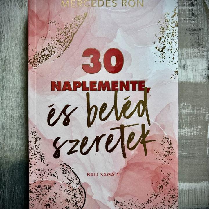30 naplemente, és beléd szeretek